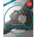 Se relaxer par le massage tha� - une th�rapie naturelle qui procure souplesse, d�tente et equilibre energ�tiqu ...