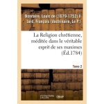 La religion chr�tienne, m�dit�e dans le v�ritable esprit de ses maximes - tome 2