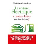 La religion ecologiste - tome 3, la voiture electrique et autres folies