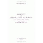 Religion et imagination religieuse - leurs formes, leurs rapports dans l'oeuvre d'ernest renan