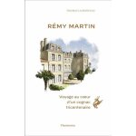 Rmy martin - voyage au coeur d'un cognac tricentenaire