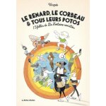 Le renard, le corbeau et tous leurs potos - 15 fables de la fontaine revisites