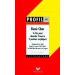 Rene char (1907 - 1988). 5 cl�s pour aborder l'oeuvre, 5 po�mes expliqu�s