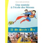Une rentrée a l'école des hérons Une rentrée a l'école des hérons