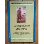 La r�publique des tribus - du droit de vote et de ses enjeux aux d�buts de la r�publique romaine, 495 ...