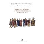 Mod�les, r�seaux et echanges curiaux au moyen age - 52e congr�s de la shmesp - 43e rencontres du rmblf ...