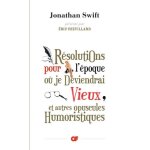 R�solutions pour l'�poque o� je deviendrai vieux - et autres opuscules humoristiques