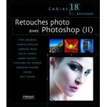 Retouches photo avec photoshop - tome 2 Retouches photo avec photoshop - tome 2