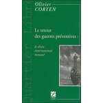 Le retour des guerres pr�ventives : le droit international menac�