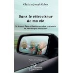 Dans le r�troviseur de ma vie - de la gare hamon - madzia aux cinq continents en passant par brazzaville ...