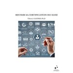 Reussir sa certification iso 21502