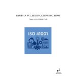 Reussir sa certification iso 41001 Reussir sa certification iso 41001