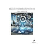 Reussir sa certification iso 55001 Reussir sa certification iso 55001