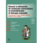 Russir la dmarche de recherche universitaire en kinsithrapie et thrapie manuelle - mthodologie, ...