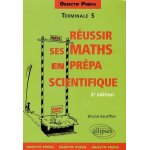 R�ussir ses math�matiques en pr�pa scientifique - terminale s