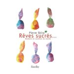 R�ves sucr�s. . . - bonbons et sucettes du monde