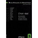 Revue fran�aise de g�opolitique n 5 / 2009 - l'iran r�el - des sp�cialistes civils et militaires d�cryptent ...