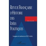 Revue franaise d'histoire des ides politiques n 48, 2e semestre 2018 - langues et nations au xixe sicle ...