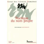 Revue des sciences humaines n 327, 3 / 2017 - po�tique du nom propre