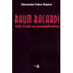 Rhum bacardi - cia, cuba et mondialisation Rhum bacardi - cia, cuba et mondialisation