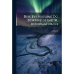 Ribe bys historie og beskrivelse indtil reformationen