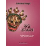 Rires post - mortem - anthologie cocasse du fait divers et de l'étrangeté funéraires Rires post - mortem - anthologie cocasse du fait divers et de l'étrangeté funéraires