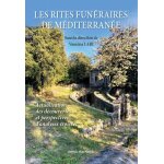 Les rites funraires de mditerrane - actualisation des dcouvertes et perspectives d'analyses croises ...