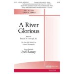 A river glorious / choral score