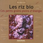 Les riz bio - ces petits grains pleins d'�nergie
