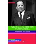 Robert lacoste (1898 - 1989) - de la dordogne a l'alg�rie, un socialiste devant l'histoire