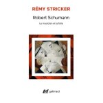 Robert schumann - le musicien et la folie