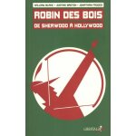 Robin des bois - de sherwood a hollywood