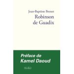 Robinson de guadix - une adaptation de l'�p�tre d'ibn tufayl, vivant fils d'eveill�