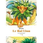 Le roi lyon - 60 coloriages anti - stress Le roi lyon - 60 coloriages anti - stress