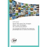 Quel r�le pour les images dans une strat�gie de communication ?