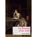 Le roman d'un livre - ou le r�cit vrai de l'�crivain qui s'improvisa editeur pour esp�rer pardonner a ...
