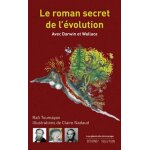 Le roman secret de l'�volution - avec darwin et wallace