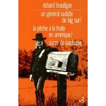 Romans - tome 1, un g�n�ral sudiste de big sur - la p�che a la truite en am�rique - sucre de past�que ...