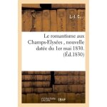 Le romantisme aux champs - elys�es , nouvelle dat�e du 1er mai 1830