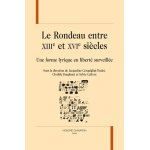 Le rondeau entre xiiie et xvie sicles - une forme lyrique en libert surveille