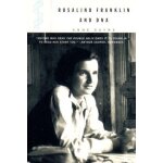Rosalind franklin and dna Rosalind franklin and dna