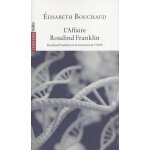 L'affaire rosalind franklin - rosalind franklin et la structure de l'adn