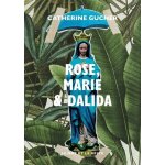 Rose, marie & dalida