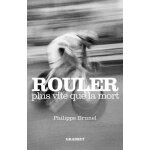 Rouler plus vite que la mort Rouler plus vite que la mort
