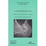 La route des esclaves - syst�me servile et traite dans l'est malgache, actes du colloque international ...