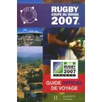 Rugby coupe du monde 2007 - guide officiel de voyage