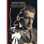 Sacha guitry - l'homme - orchestre
