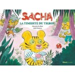 Sacha - sacha et la timidit du tigrou