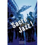 Sacr� jazz ! - spiritualit� et esth�tiques jazz