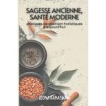 Sagesse ancienne, sant� moderne